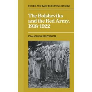 The Bolsheviks and the Red Army 1918–1921