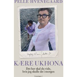 Kære Ukhona - Det her skal du vide, hvis jeg skulle dø i morgen - Pelle Hvenegaard (På lager i varehus)