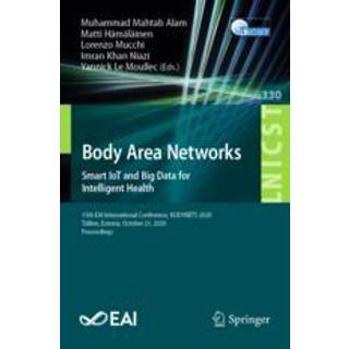 Body Area Networks. Smart IoT and Big Data for Intelligent Health