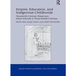 Empire, Education, and Indigenous Childhoods
