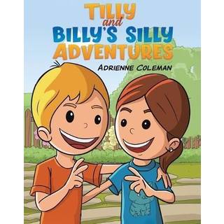 Tilly and Billy's Silly Adventures