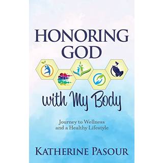 Honoring God With My Body