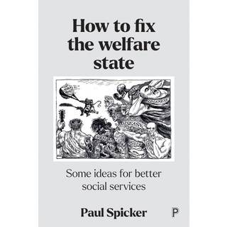 How to Fix the Welfare State (4, 2022) | Paul Spicker