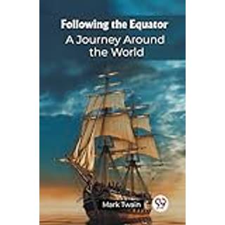 Following the EquatorA Journey Around the World (Edition2023)