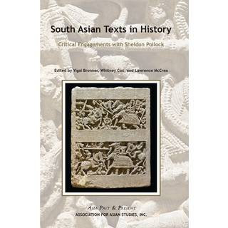 South Asian Texts in History – Critical Engagements with Sheldon Pollock
