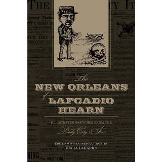 The New Orleans of Lafcadio Hearn