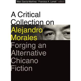 A Critical Collection on Alejandro Morales