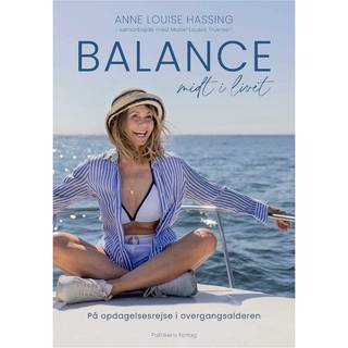 Balance midt i livet - Anne Louise Hassing
