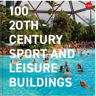 100 20th-Century Sports and Leisure Buildings