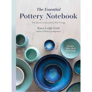 Kara Leigh Ford - The Essential Pottery Notebook: The Secret...
