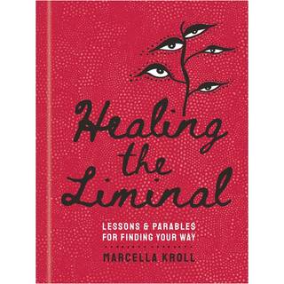 Healing the Liminal