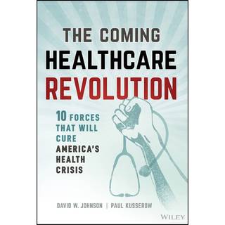 The Coming Healthcare Revolution