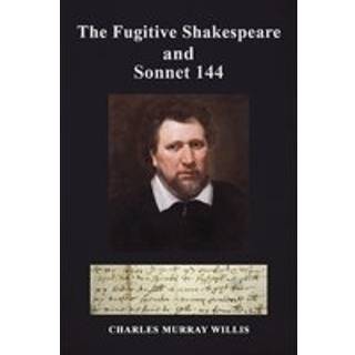 The Fugitive Shakespeare and Sonnet 144