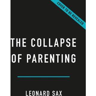 The Collapse of Parenting