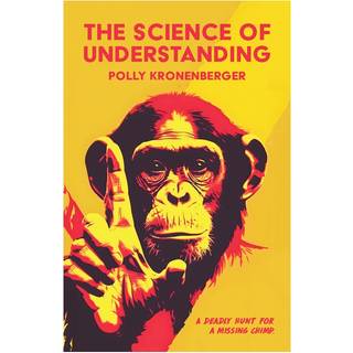 The Science of Understanding