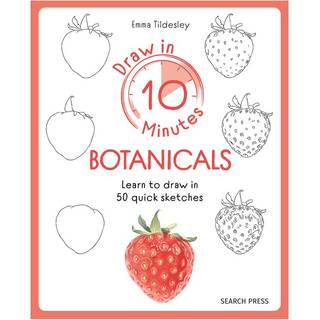 Draw in 10 Minutes: Botanicals