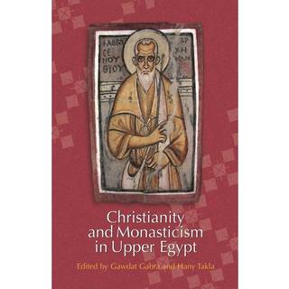 Christianity and Monasticism in Upper Egypt: Volume 1