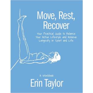 Move, Rest, Recover: A Workbook