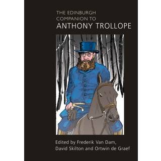 The Edinburgh Companion to Anthony Trollope
