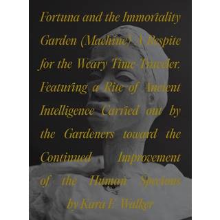 Fortuna and the Immortality Garden (Machine)