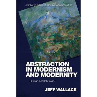 Abstraction in Modernism and Modernity