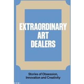 Extraordinary Art Dealers