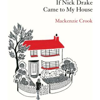 If Nick Drake Came to My House