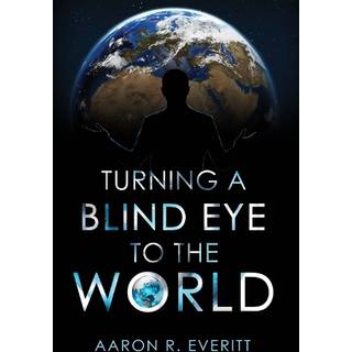 Turning a Blind Eye to the World