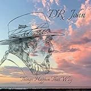 Dr John - Things Happen That Way