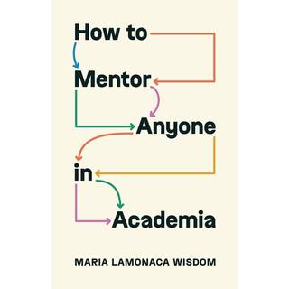 How to Mentor Anyone in Academia