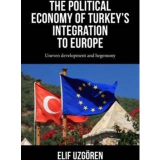 The Political Economy of Turkey’s Integration into Europe