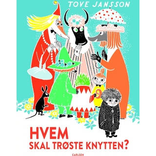 Mumitrolden: Hvem Skal Trøste Knytten?