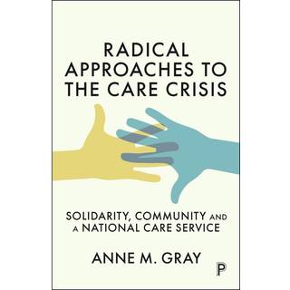 Radical Approaches to the Care Crisis
