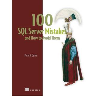 100 SQL Server Mistakes and How to Avoid Them