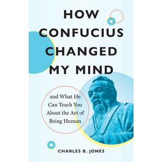 How Confucius Changed My Mind