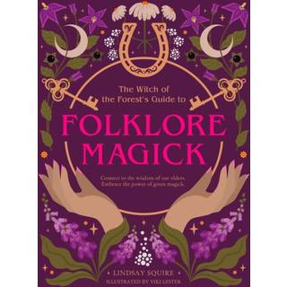 The Witch of the Forest's Guide to Folklore Magick