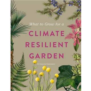 RHS What to Grow for a Climate Resilient Garden
