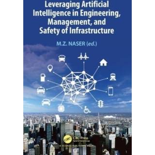 Leveraging Artificial Intelligence in Engineering, Management, and Safety of Infrastructure