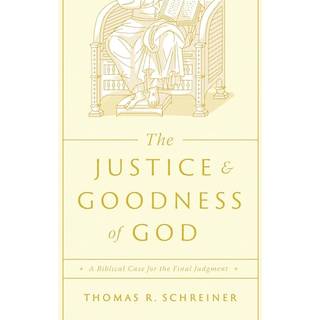 The Justice and Goodness of God