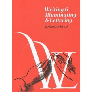 Writing and Illuminating and Lettering