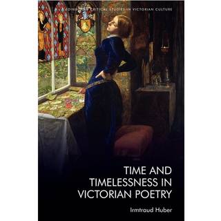 Time and Timelessness in Victorian Poetry