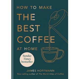 How to make the best Coffee
