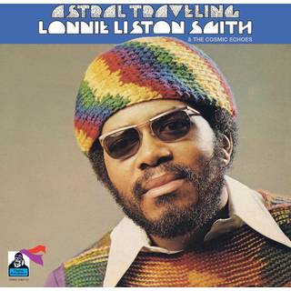 Lonnie Liston Smith & the Cosmic Echoes - Astral Traveling