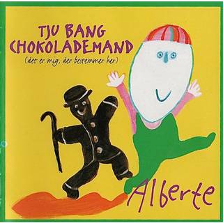 Alberte - Tju Bang Chokolademand (Det Er Mig, Der Bestemmer Her)