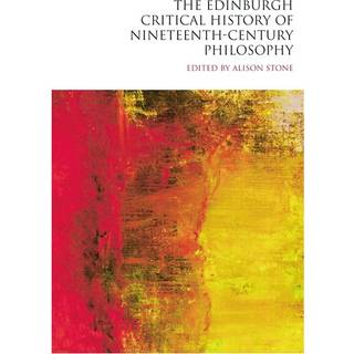The Edinburgh Critical History of Nineteenth-Century Philosophy