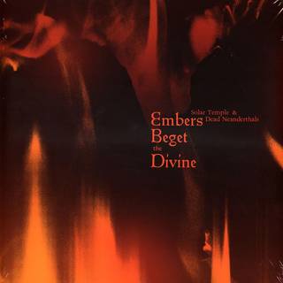 Solar Temple & Dead Neanderthals - Embers Beget the Divine