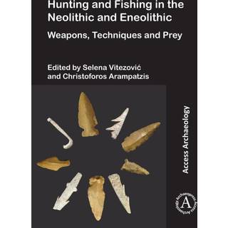 Hunting and Fishing in the Neolithic and Eneolithic