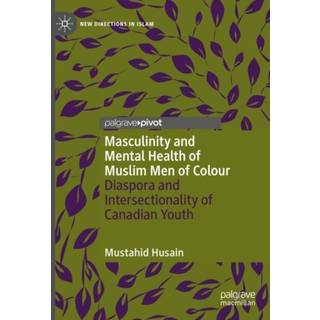 Masculinity and Mental Health of Muslim Men of Colour
