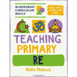 Bloomsbury Curriculum Basics: Teaching Primary RE