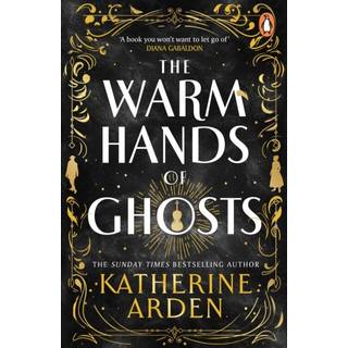 The Warm Hands of Ghosts